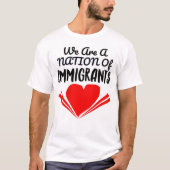 Wir sind eine Nation von Einwanderern T - Shirt (Vorderseite)