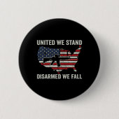 Wir sind entwaffnet wir fallen - Pro Guns USA Flag Button (Vorderseite)