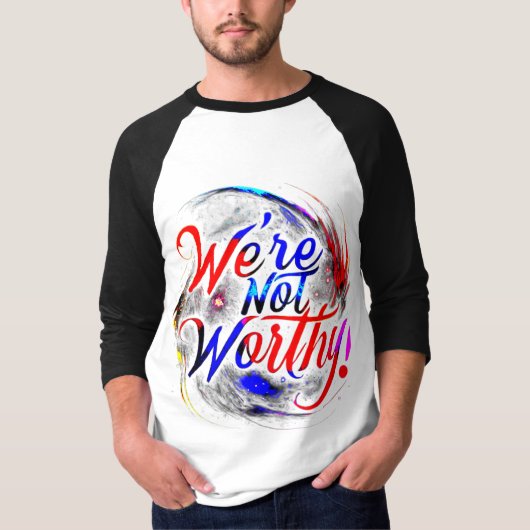 Wir sind es nicht wert T-Shirt (Vorderseite)