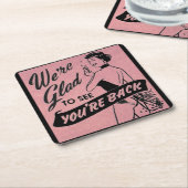 Wir sind froh zu sehen, dass Sie wieder da sind Rechteckiger Pappuntersetzer (angewinkelt)