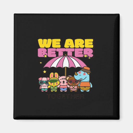 Wir sind gemeinsam stärker - aufbauendes Design  Magnet (Vorne)