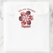 Wir sind gemeinsam stärker runder aufkleber (Tasche)