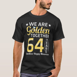 Wir sind golden zusammen 64 Jahre unzählige glückl T-Shirt