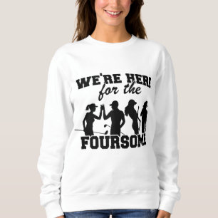 Wir sind hier für den Vierer-Funny-Golf Sweatshirt