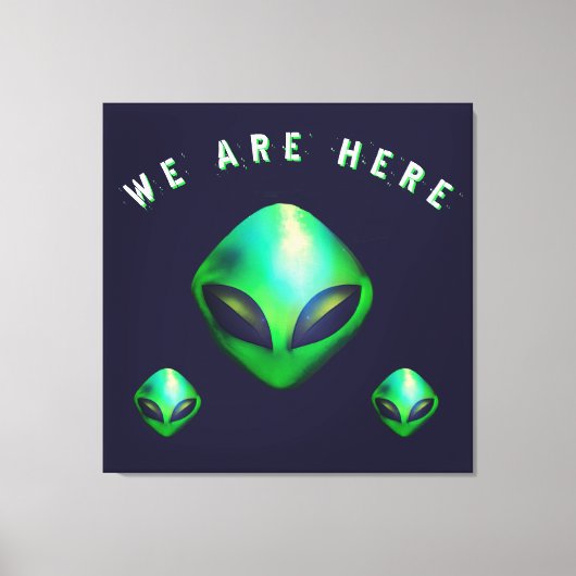 "Wir sind hier" Grüner Alien-Kopf Leinwanddruck (Vorderseite)