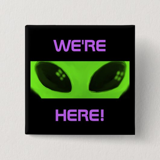 WIR sind HIER! Quadratischer Knopf des alien Button (Vorderseite)