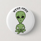 Wir sind hier UFO Alien Invasion Extra Terrestrial Button (Vorderseite)