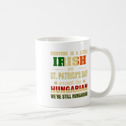 Wir sind immer noch Ungarin am St. Patrick's Day H Kaffeetasse (Rechts)