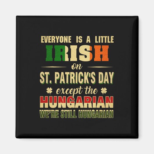 Wir sind immer noch Ungarin am St. Patrick's Day H Magnet (Vorne)