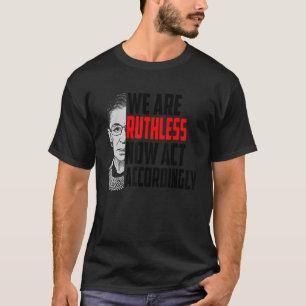 Wir sind jetzt skrupellos handeln entsprechend 3 T-Shirt