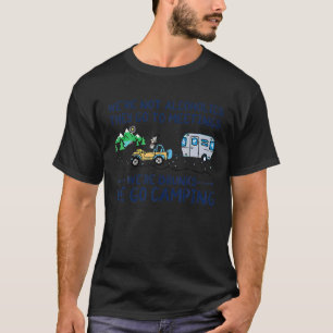 Wir sind keine Alkoholiker, die zu Sitzungen gehen T-Shirt
