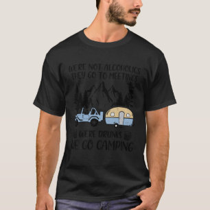 Wir sind keine Alkoholiker gehen sie zu Sitzungen T-Shirt