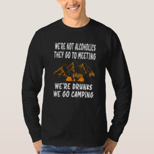 Wir sind keine Alkoholiker Sie gehen betrunken zu T-Shirt