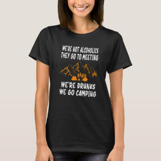 Wir sind keine Alkoholiker Sie gehen betrunken zu T-Shirt