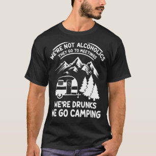 Wir sind keine Alkoholiker sie gehen zu Besprechun T-Shirt
