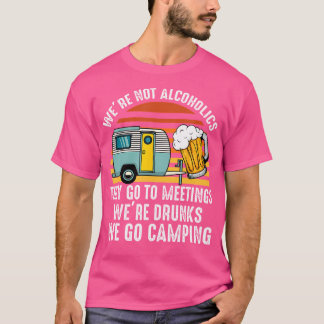 Wir sind keine Alkoholiker sie gehen zu Sitzungen T-Shirt