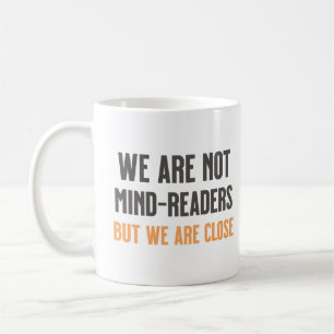 Wir sind keine Mind-Leser Neuroscience Nurse Kaffeetasse