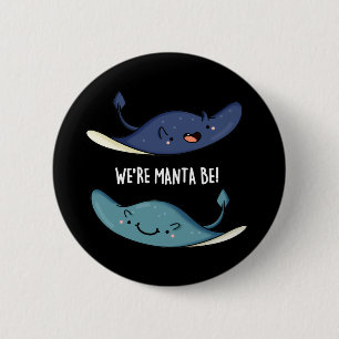 Wir sind Manta Be Funny Manta Ray Pun Dark BG Button