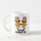 Wir sind Meant 2B Funny Pencil Pun Kaffeetasse (Links)