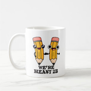Wir sind Meant 2B Funny Pencil Pun Kaffeetasse
