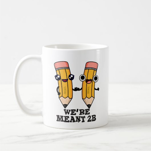 Wir sind Meant 2B Funny Pencil Pun Kaffeetasse (Links)
