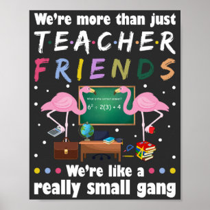 wir sind mehr als Lehrerfreunde , flamingo T-Shir Poster