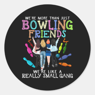 Wir sind mehr als nur Bowling Friends Runder Aufkleber