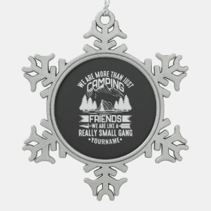 Wir sind mehr als nur Camping-Freunde Schneeflocken Zinn-Ornament