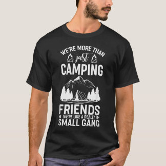 Wir sind mehr als nur Campingfreunde, wir sind wie T-Shirt