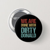 Wir sind mit dem dreckigen Donald Anti-Trump-Prote Button (Vorne & Hinten)