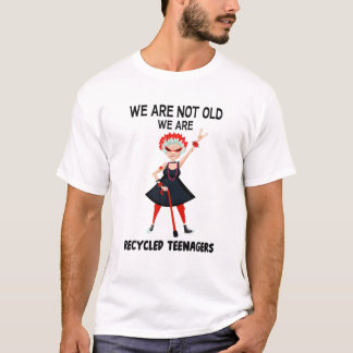 Wir sind nicht alt, wir sind Gerecycelt Teenager T-Shirt