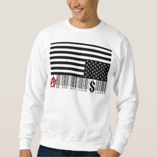 Wir sind nicht Ihre Sklaven Sweatshirt