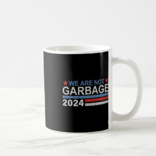 Wir sind nicht Müll Shirt Müll für Trump 2025 Fu Kaffeetasse