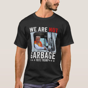 Wir sind nicht Müll, Trump 2024 Trump-Unterstützer T-Shirt