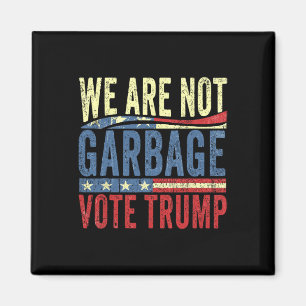 Wir sind nicht Müll. Wählt Trump zum Präsidenten 2 Magnet