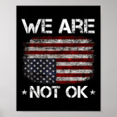 Wir sind nicht Ok Shirt, wir sind nicht in Ordnung Poster (Vorne)