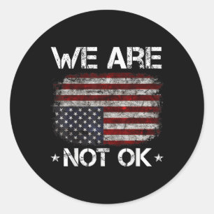 Wir sind nicht Ok Shirt, wir sind nicht in Ordnung Runder Aufkleber