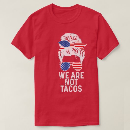 Wir sind nicht Tacos American Messy Bun USA Flag  T-Shirt (Design vorne)