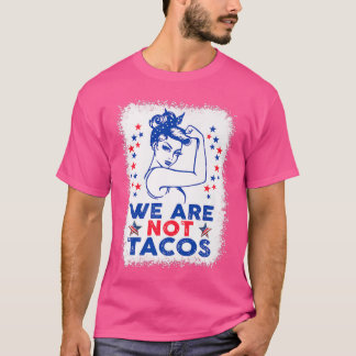 Wir sind nicht Tacos American Strong Women USA Fla T-Shirt