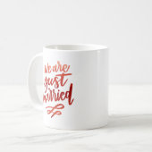wir sind nur verheiratet kaffeetasse (Vorderseite Links)