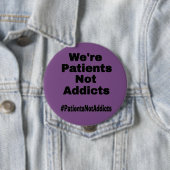 Wir sind Patienten, keine Addicts Button (Beispiel)