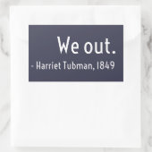 Wir sind raus. Harriet Tubman, Untergrund Rechteckiger Aufkleber (Tasche)