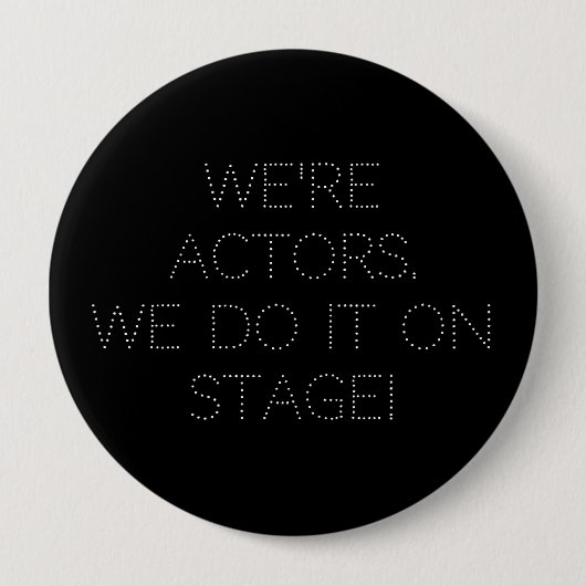 Wir sind Schauspieler Tänzer, die wir machen es Pr Button (Vorderseite)