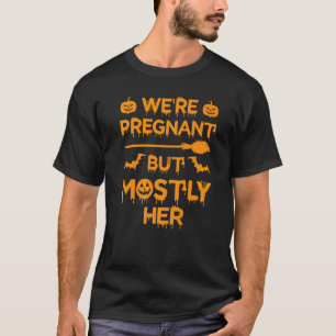 Wir sind schwanger, aber meistens ihr Schwangersch T-Shirt
