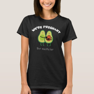 Wir sind schwanger, aber vor allem sie für eine er T-Shirt