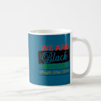 Wir sind schwarze Geschichte stolz juneteenth Kaffeetasse