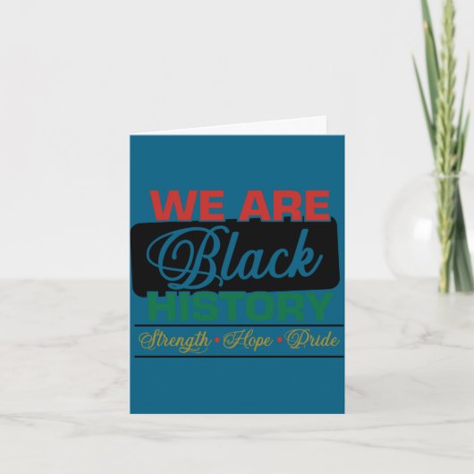 Wir sind schwarze Geschichte stolz juneteenth Karte (Vorderseite)