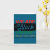 Wir sind schwarze Geschichte stolz juneteenth Karte (Gelbe Blume)