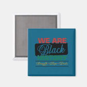 Wir sind schwarze Geschichte stolz juneteenth Magnet (Vorderseite/Rückseite)