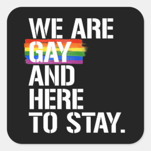Wir sind schwul und hier bleibe quadratischer aufkleber